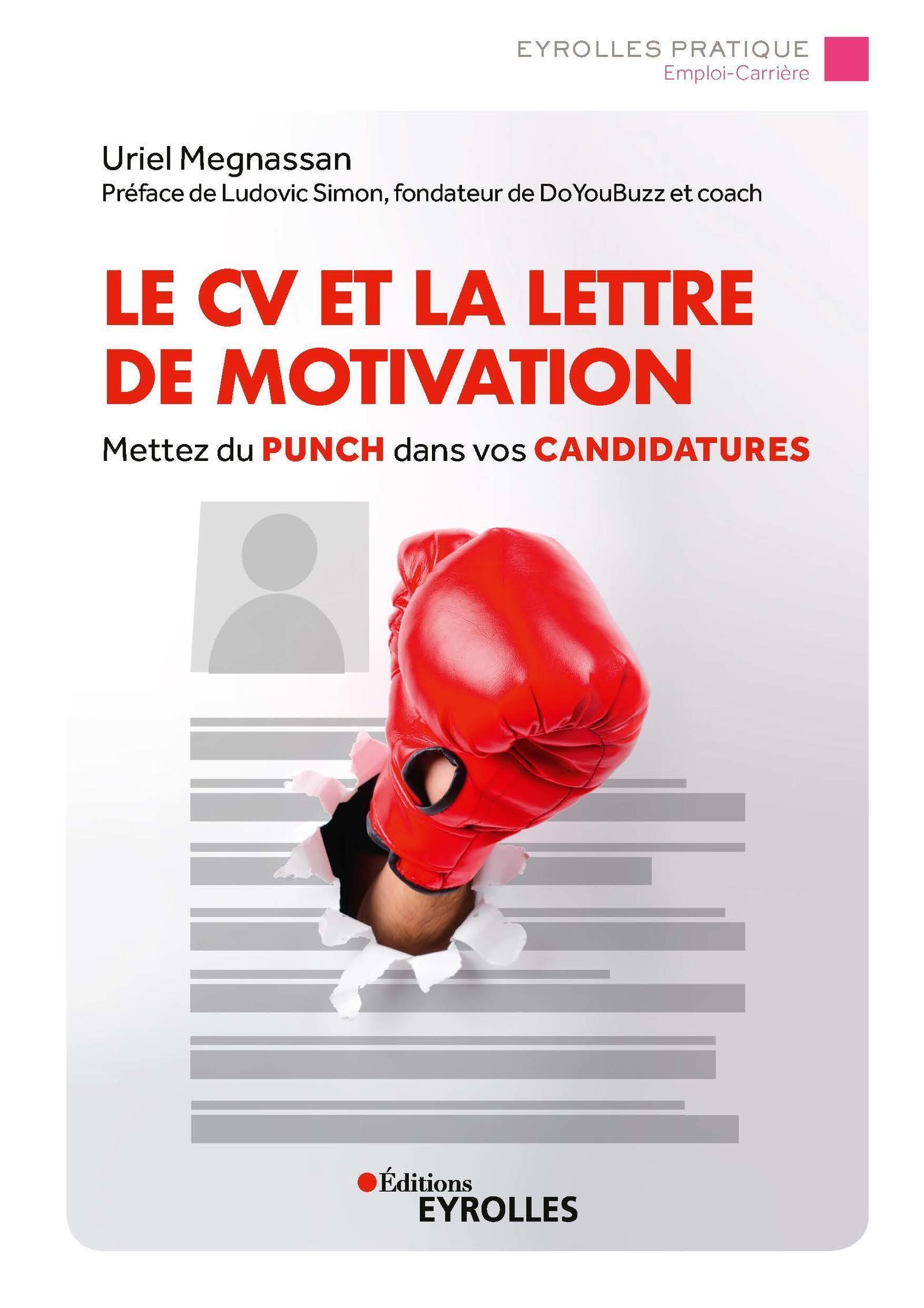 Le CV et la lettre de motivation - Uriel Megnassan - EYROLLES