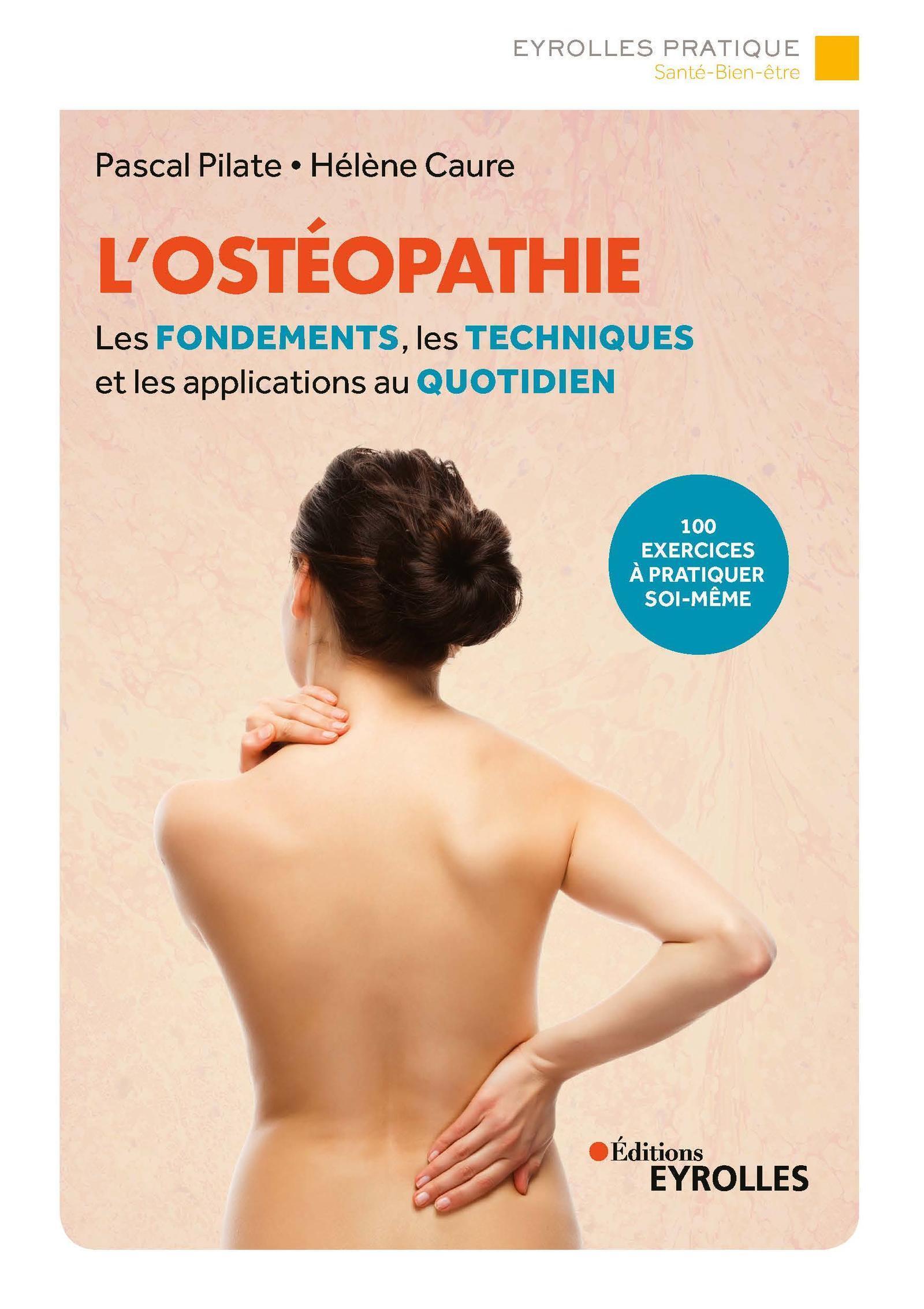 L'ostéopathie - Pascal Pilate, Hélène Caure - EYROLLES