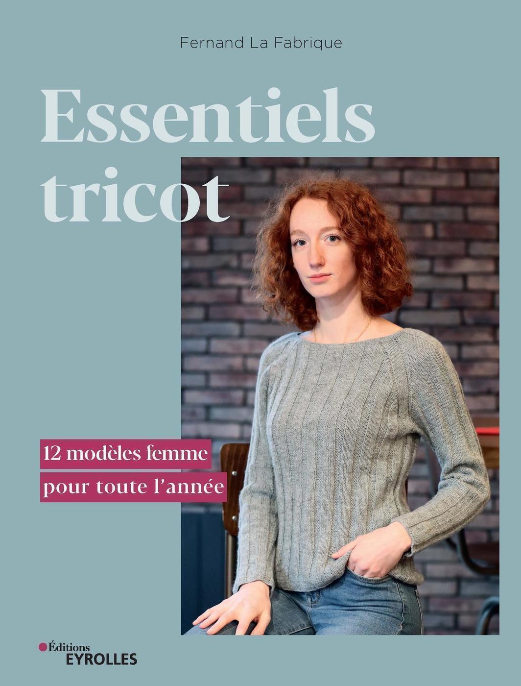 Essentiels tricot - Fernand La Fabrique - EYROLLES Essentiels tricot - Fernand La Fabrique - EYROLLES