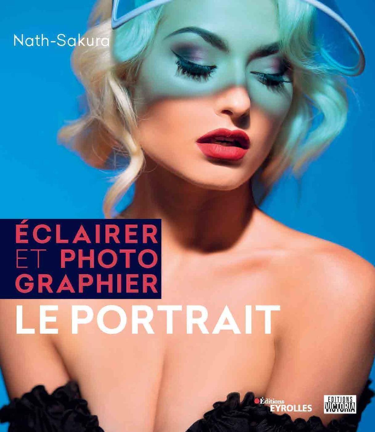 Eclairer et photographier le portrait -  Nath-Sakura - EYROLLES