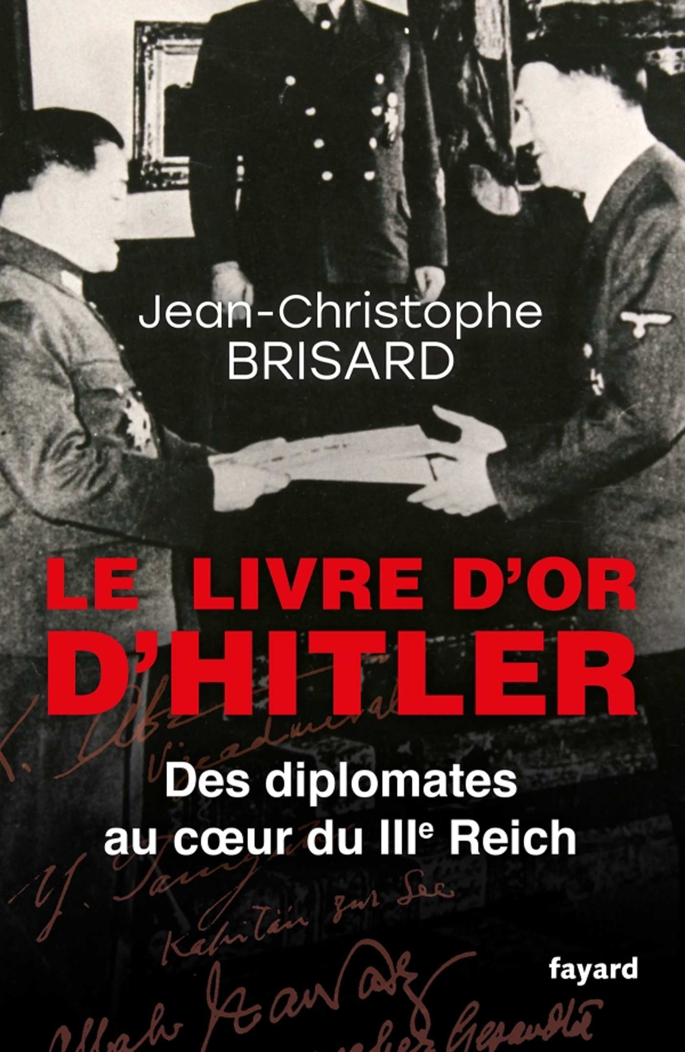 Le livre d'or d'Hitler - Jean-Christophe Brisard - FAYARD