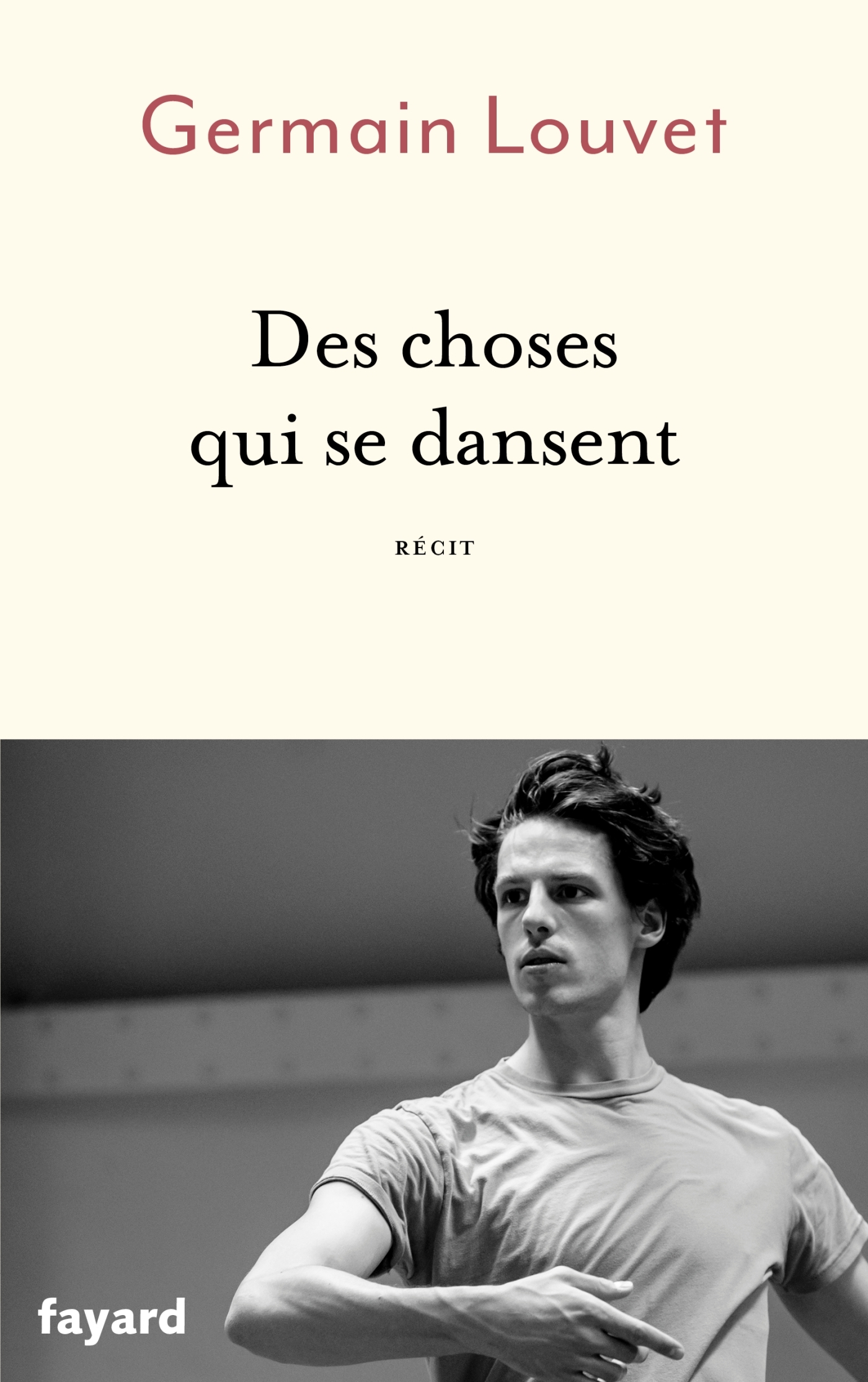 Des choses qui se dansent - Germain Louvet - FAYARD