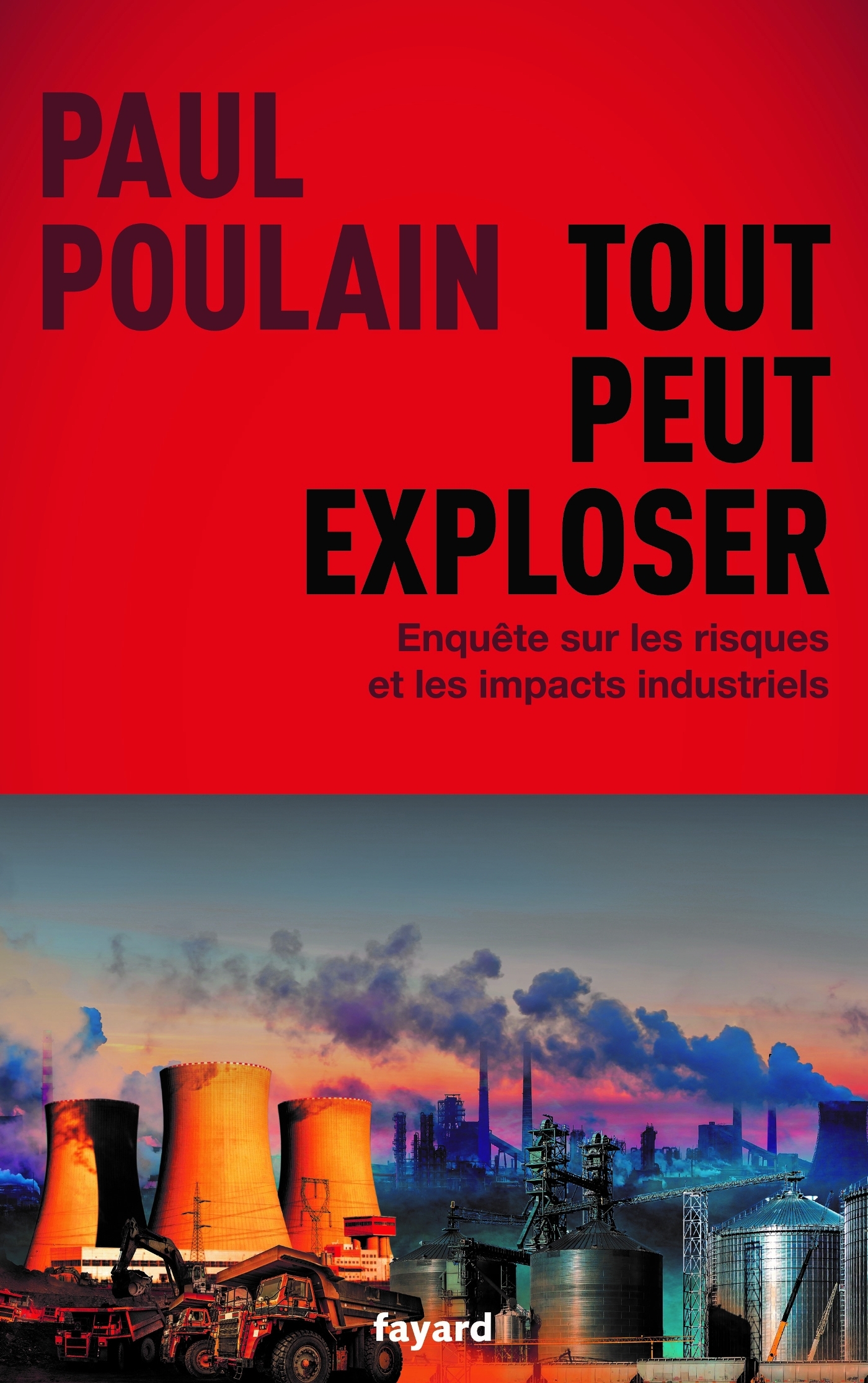 Tout peut exploser - Paul Poulain - FAYARD