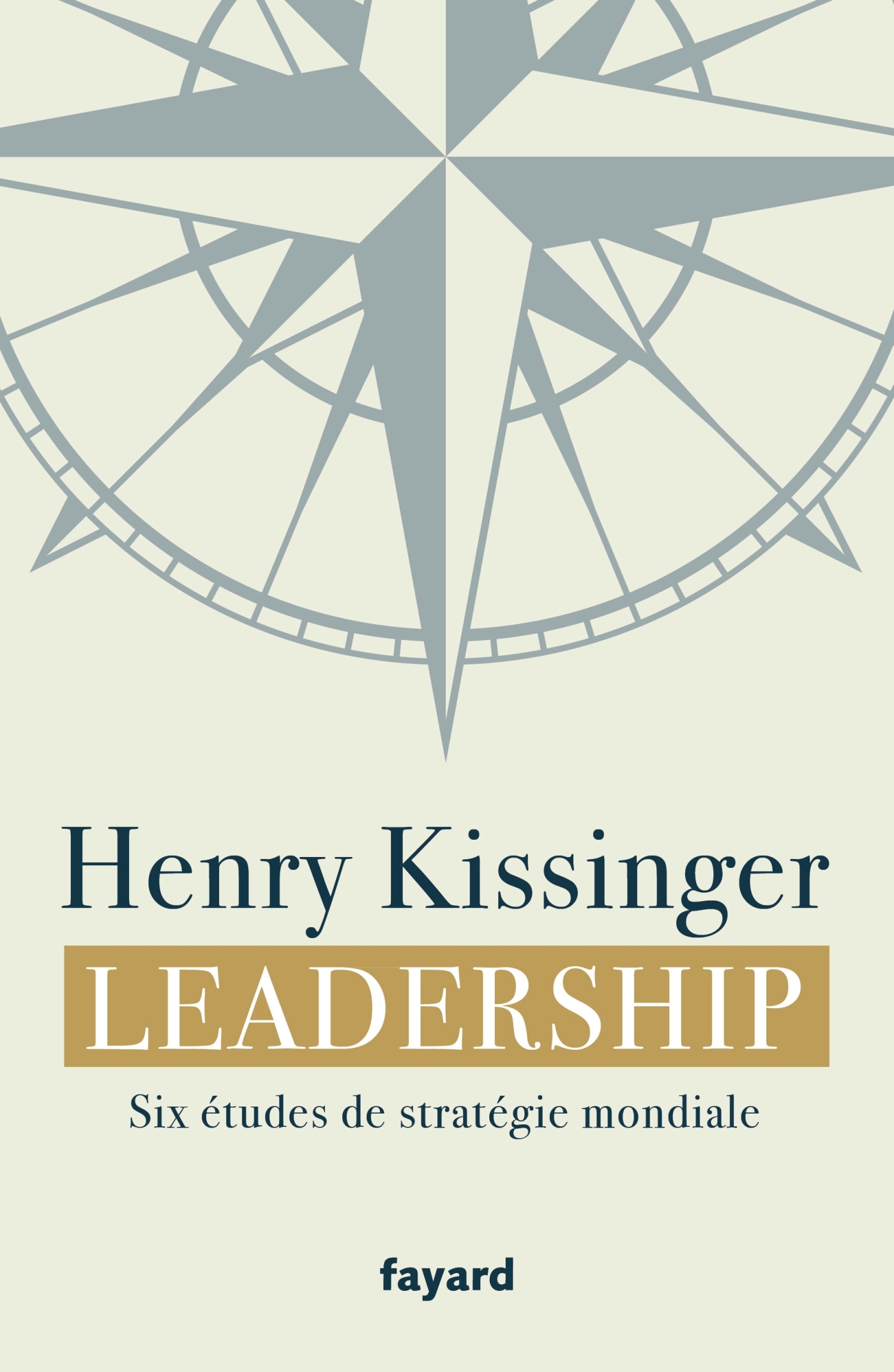 Leadership - Henry Kissinger - FAYARD