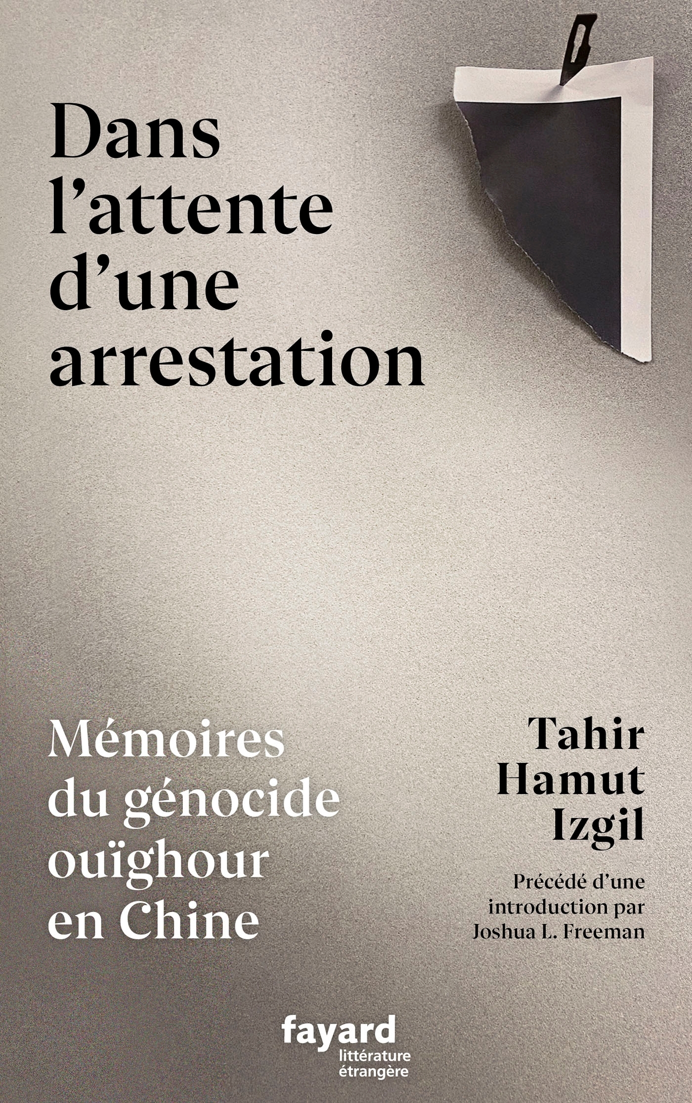 Dans l'attente d'une arrestation - Tahir Hamut Izgil,  IZGIL-TH - FAYARD