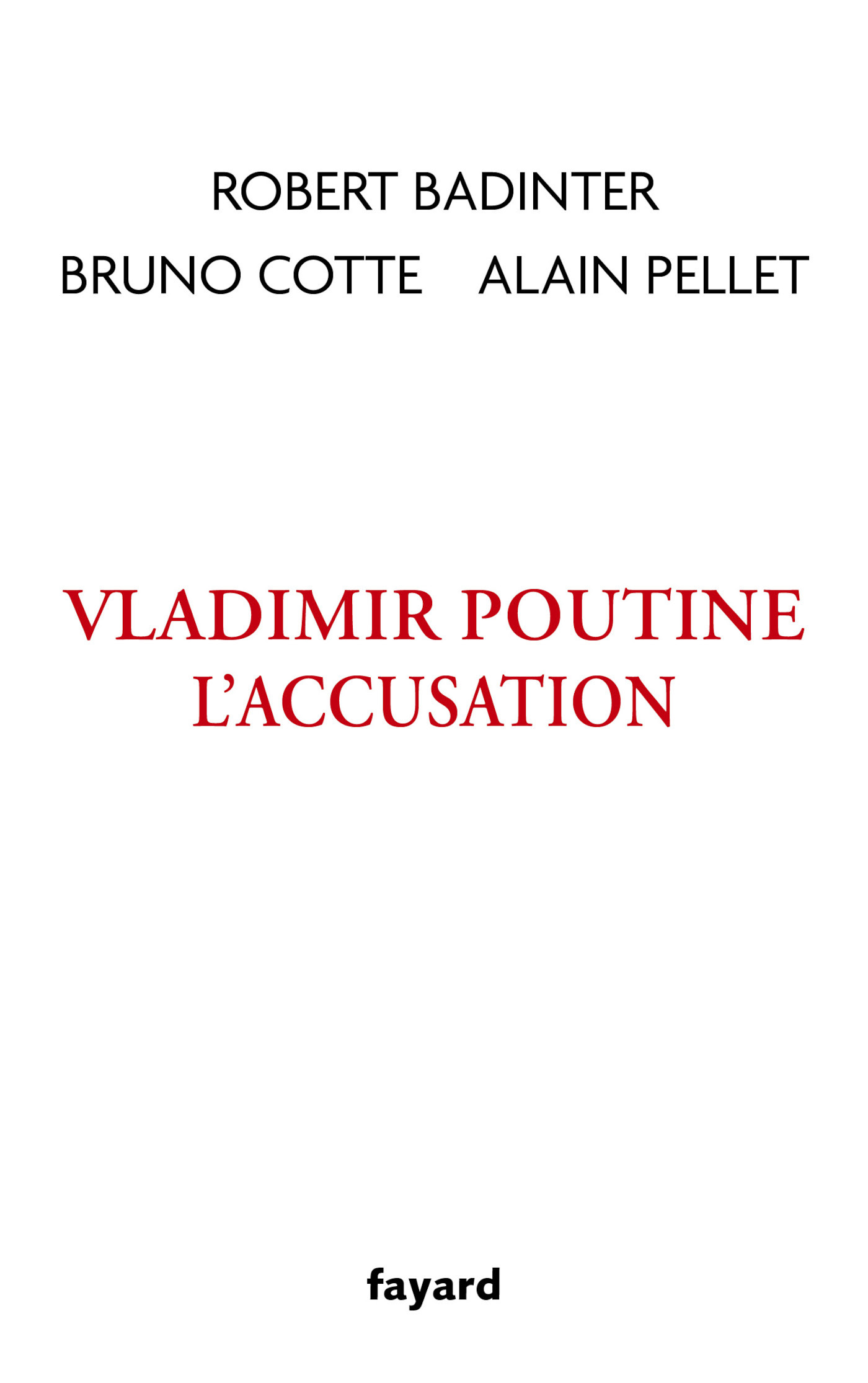 Vladimir Poutine, l'accusation - Robert Badinter, Bruno Cotte, Alain Pellet - FAYARD