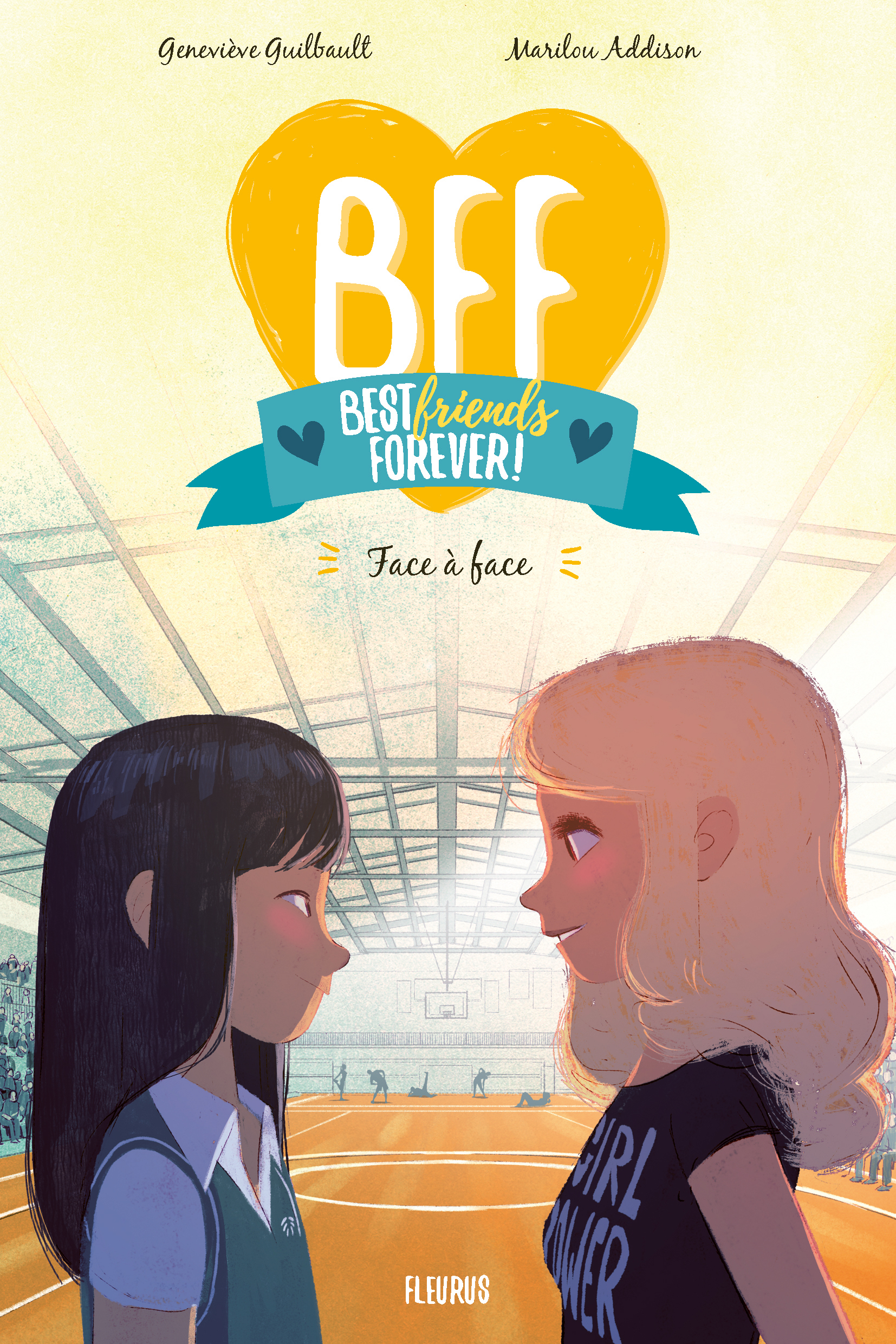 BFF - Tome 2 - Face à face - Marilou Addison, Geneviève Guilbault, Oriol Vidal Pastor - FLEURUS