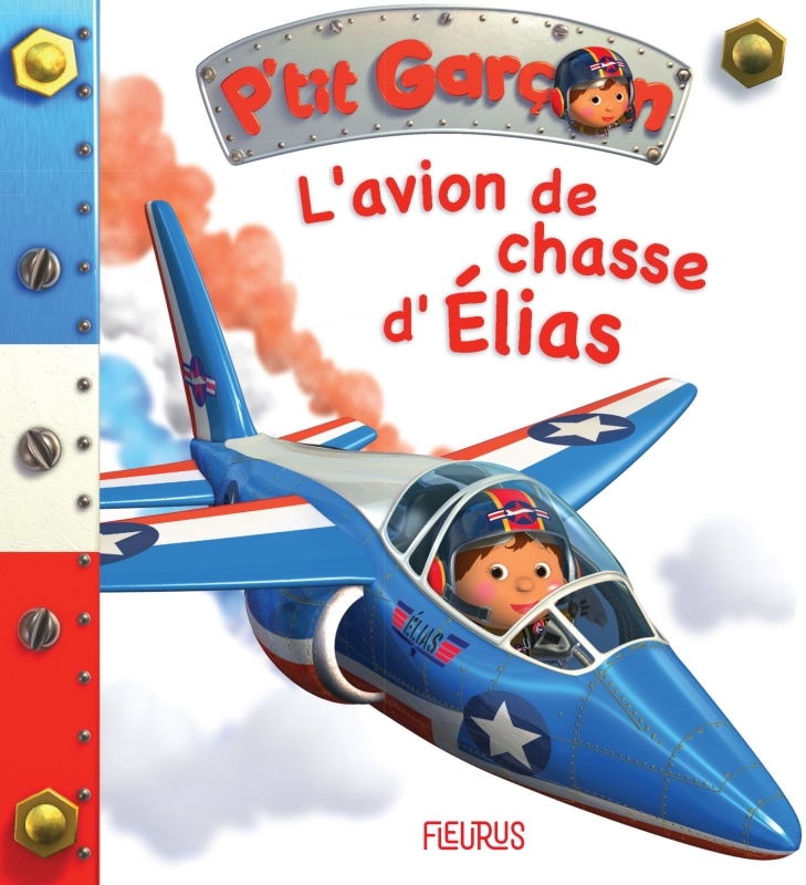 L'avion de chasse d'Elias - Emilie BEAUMONT, Alexis Nesme - FLEURUS