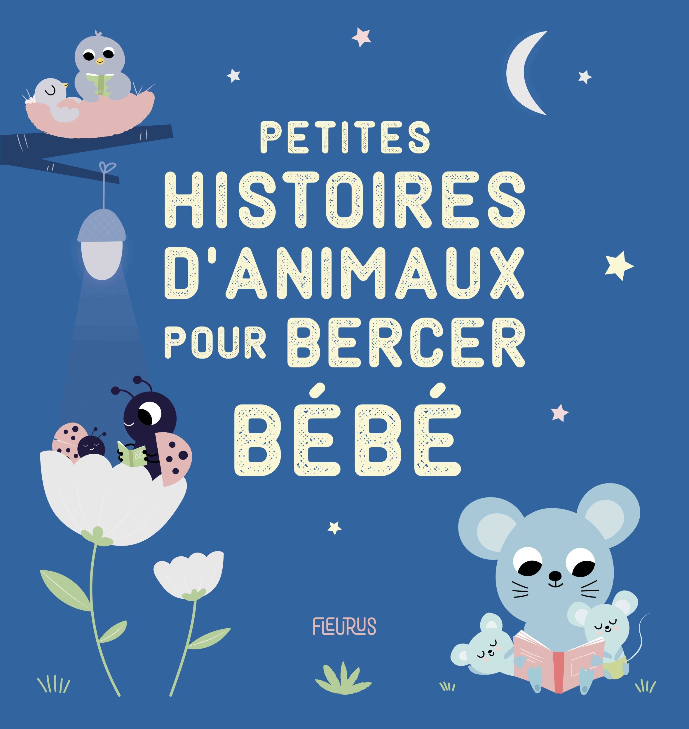 Petites histoires d'animaux pour bercer bébé - Isabel Aniel - FLEURUS