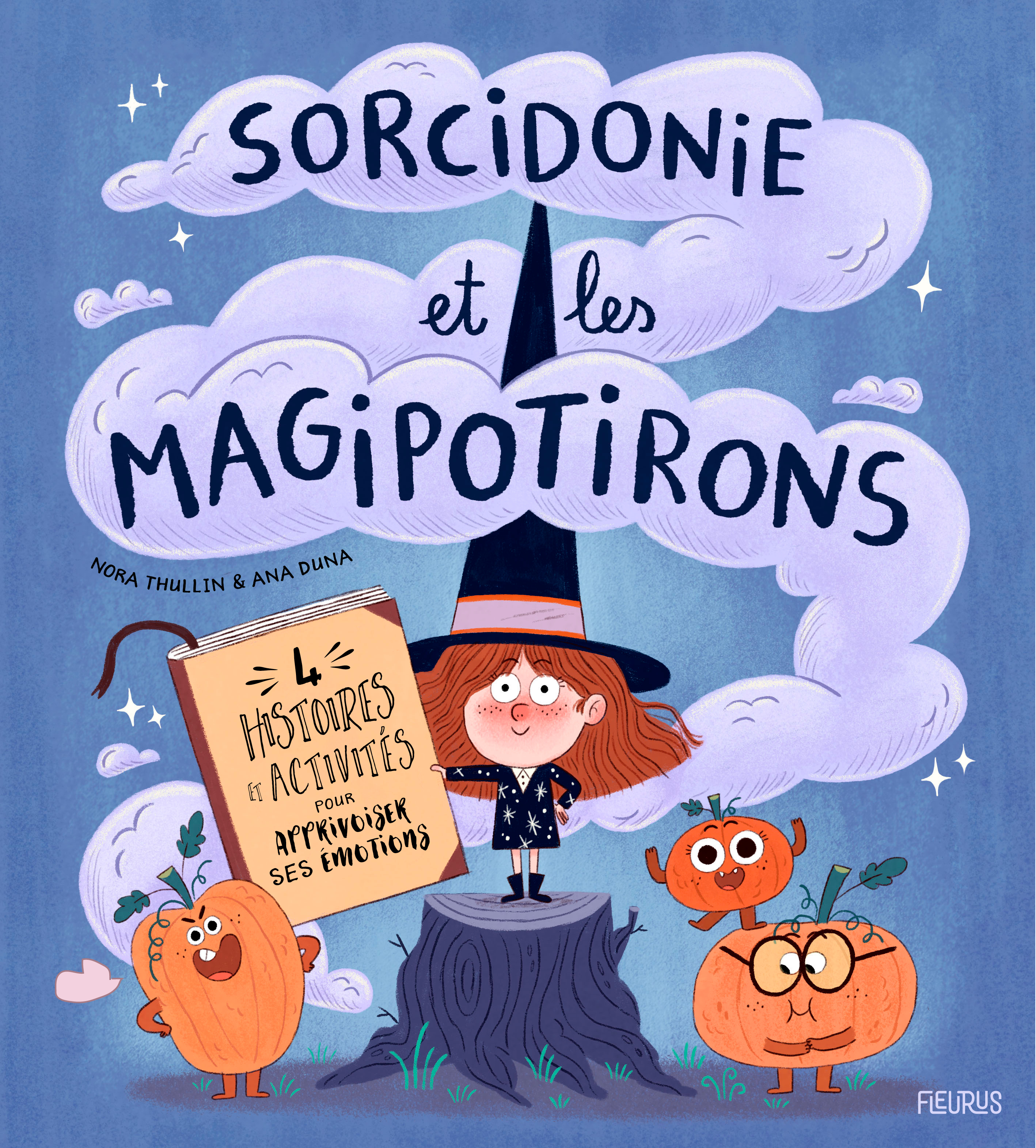 Sorcidonie et les magipotirons - 4 histoires et activités pour apprivoiser ses émotions ! - Nora Thullin, Ana Duna - FLEURUS