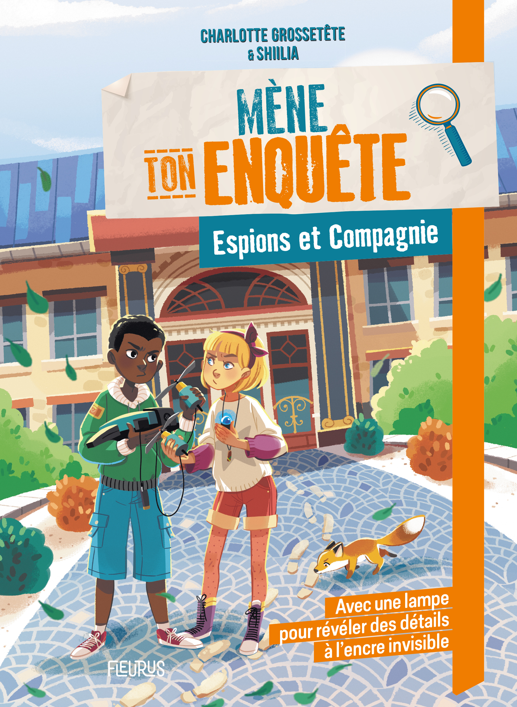 Mène ton enquête   Espions et Compagnie - Charlotte GROSSETETE, Shiilia Shiilia - FLEURUS