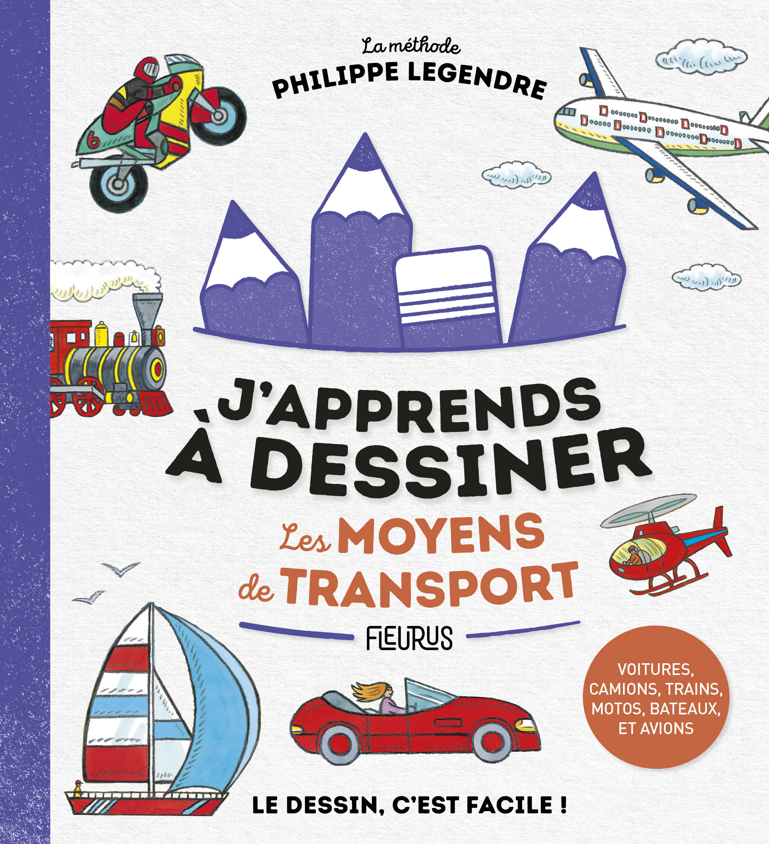 J apprends à dessiner les moyens de transport - Philippe Legendre - FLEURUS