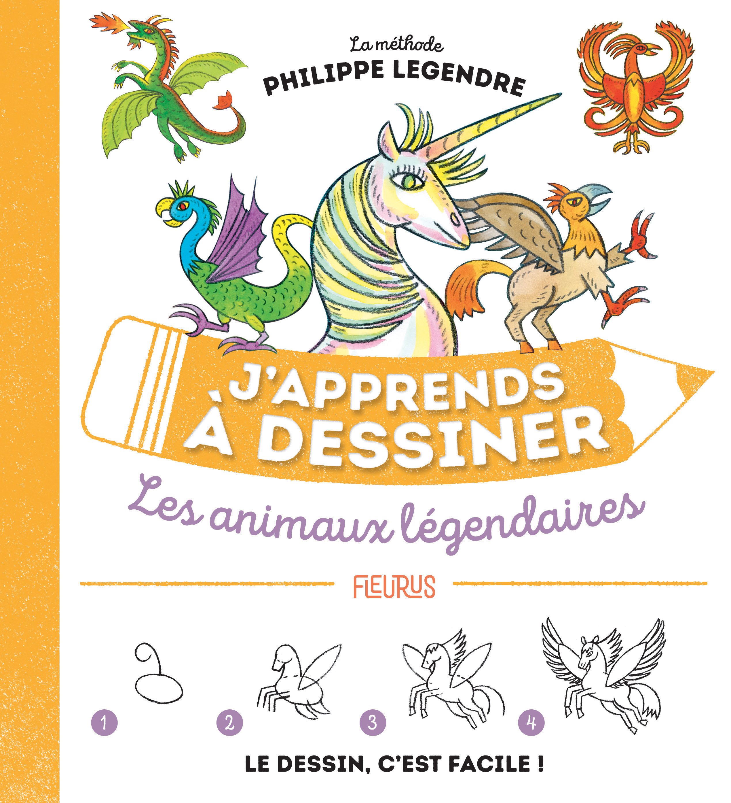 J'apprends à dessiner les animaux légendaires - Philippe Legendre - FLEURUS