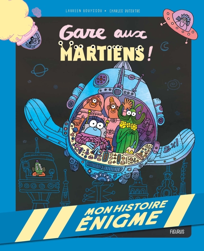 Mon histoire énigme - Gare aux martiens ! - Laureen Bouyssou, Charles Dutertre - FLEURUS