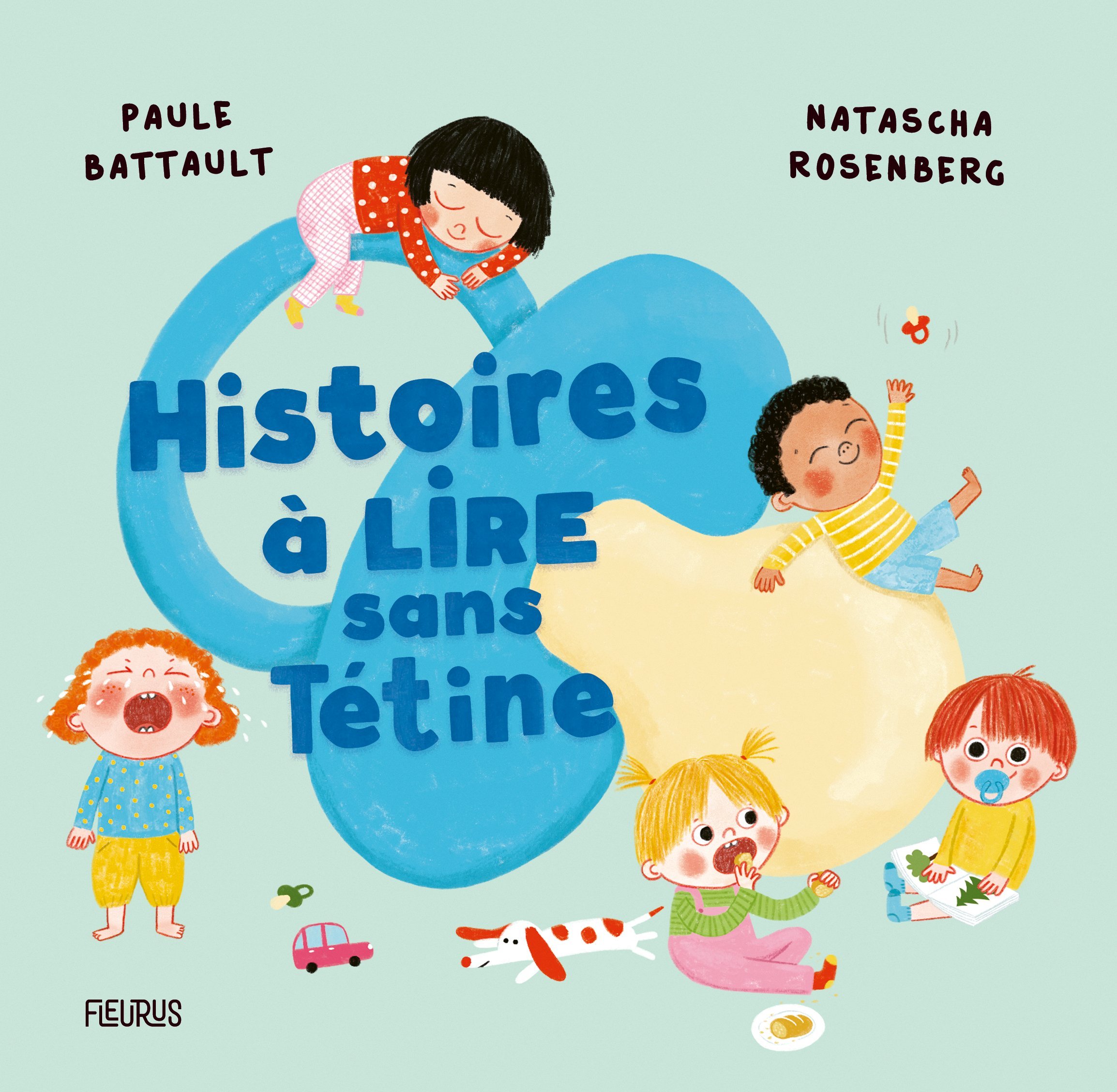 Histoires à lire sans tétine - Paule Battault, Natascha Rosenberg - FLEURUS