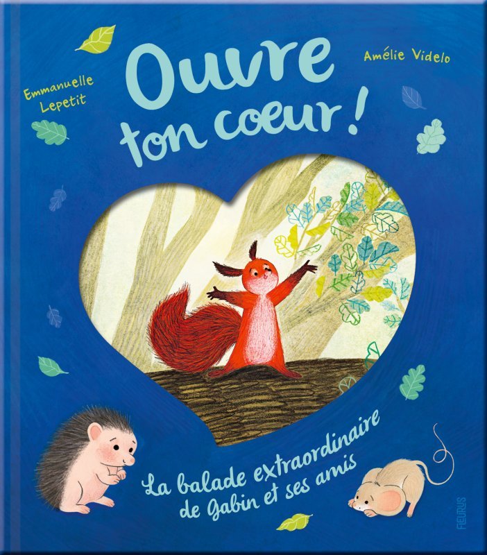 Ouvre ton c ur ! La balade extraordinaire de Gabin et ses amis - Emmanuelle Lepetit, Amélie Videlo - FLEURUS