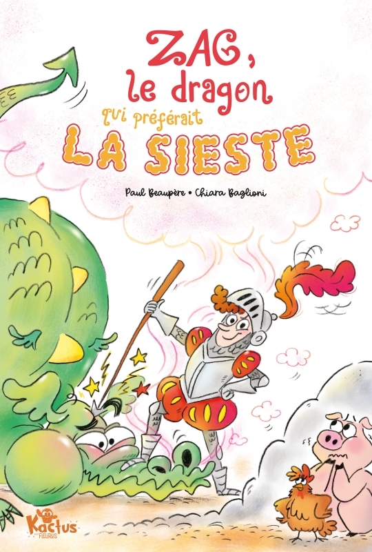 Zag, le dragon qui préférait la sieste - Paul Beaupère, Chiara Baglioni - FLEURUS