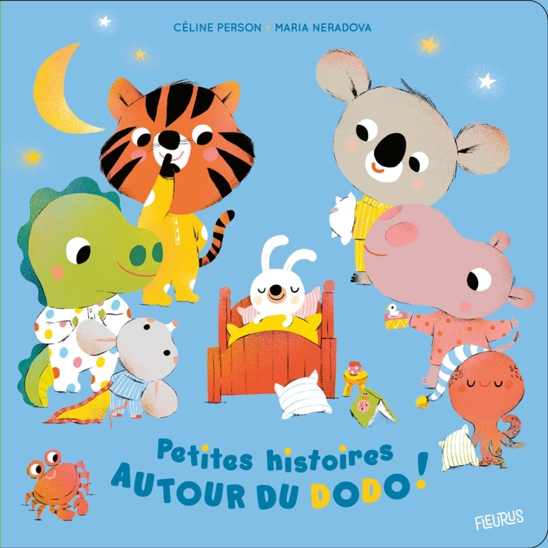 Petites histoires autour du dodo - Céline Person, Maria Neradova - FLEURUS