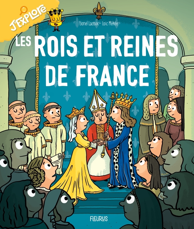 Les rois et reines de France - Lionel Lacoux, Loïc Méhée - FLEURUS