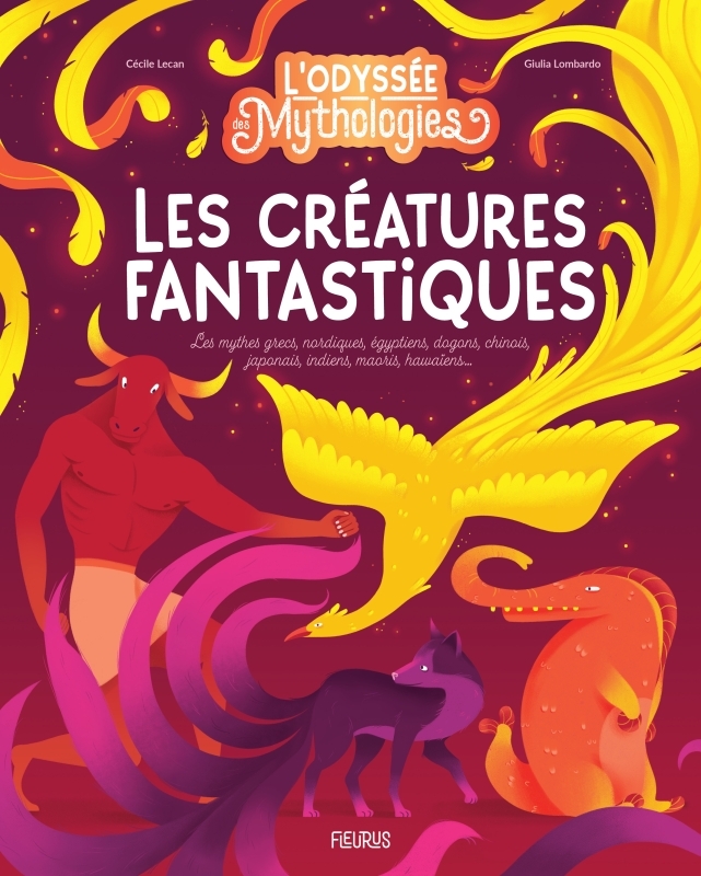 L'odyssée des mythologies - Les créatures fantastiques - Cécile Lecan, Giulia Lombardo - FLEURUS