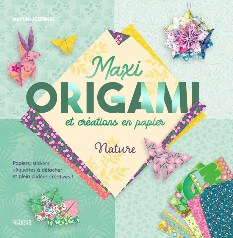 Maxi origami et créations en papier - Nature - Mayumi Jezewski - FLEURUS