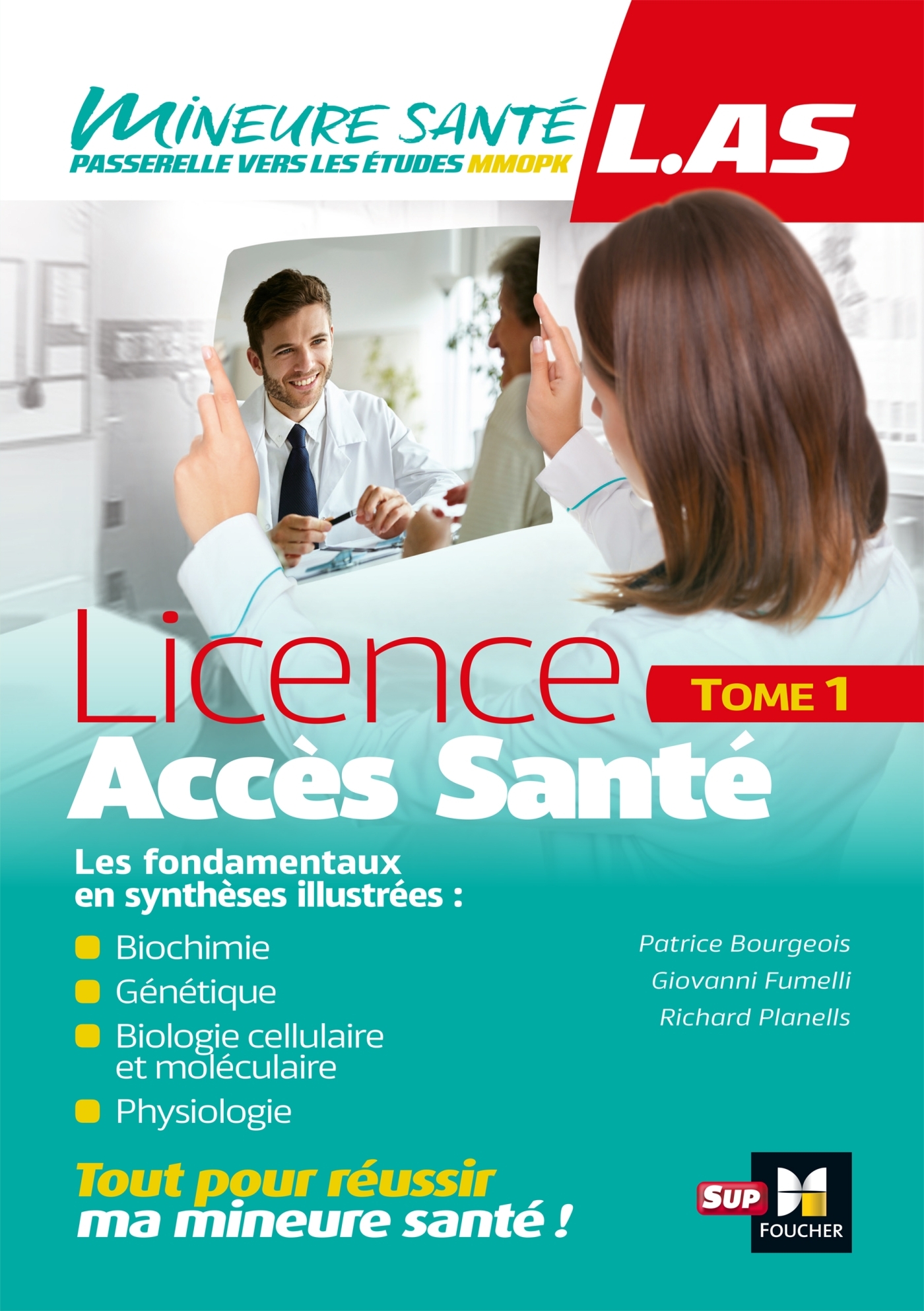 LAS - Licence Accès Santé - Tome 1 - Patrice Bourgeois, Giovanni Fumelli, Richard Planells - FOUCHER