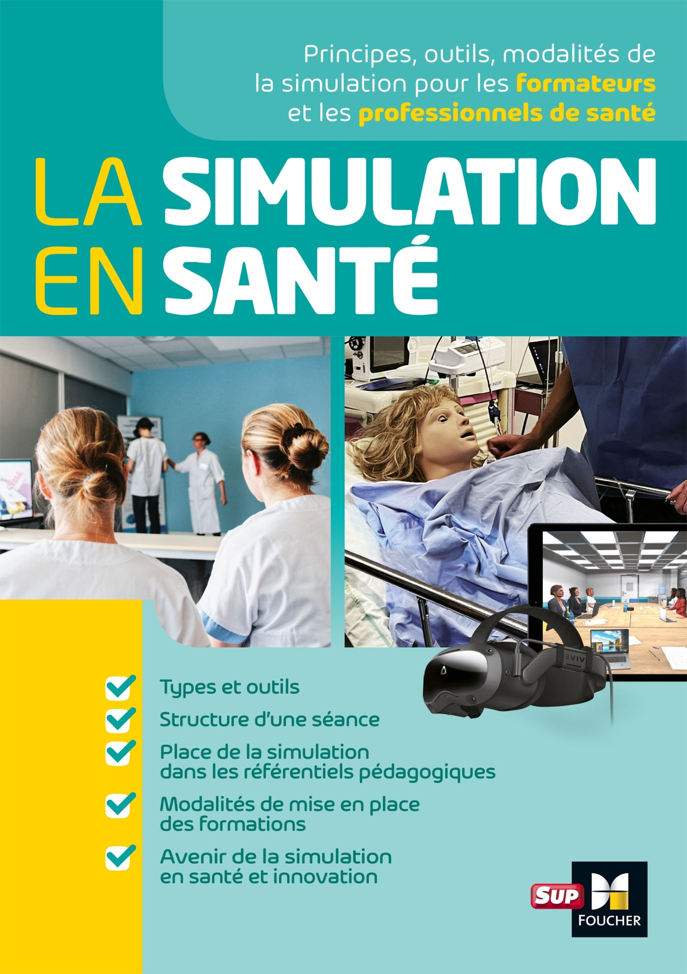 La simulation en santé - Lionel Degomme, Guillaume Boon, Guillaume Brun, Caroline Caffy, Nathalie Camiade, Francisco Guevara, Fouad Marhar, Charlotte Verjux - FOUCHER