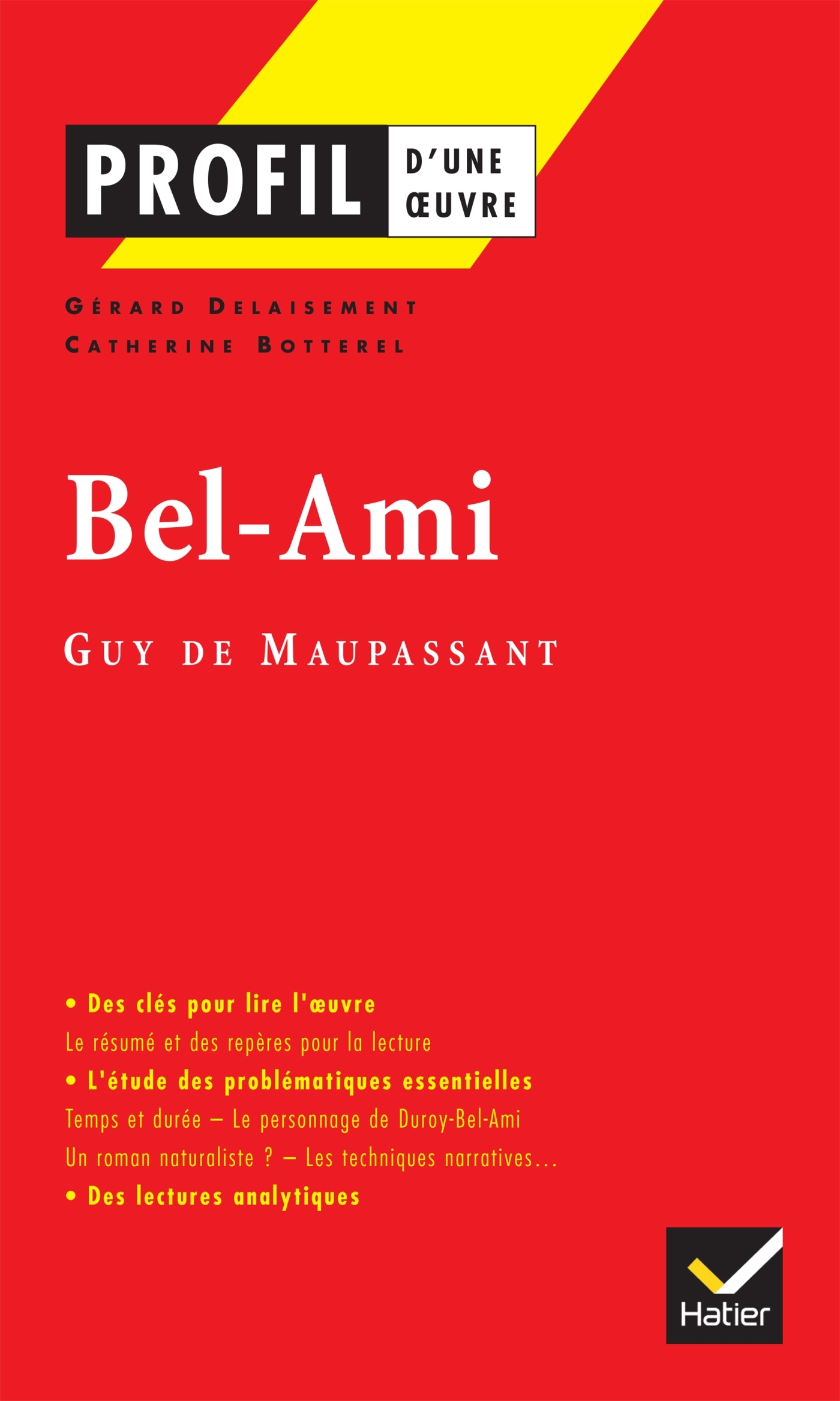 Profil - Maupassant (Guy de) : Bel-Ami - Catherine Botterel, Gérard Delaisement, Georges Decote, Guy Maupassant - HATIER