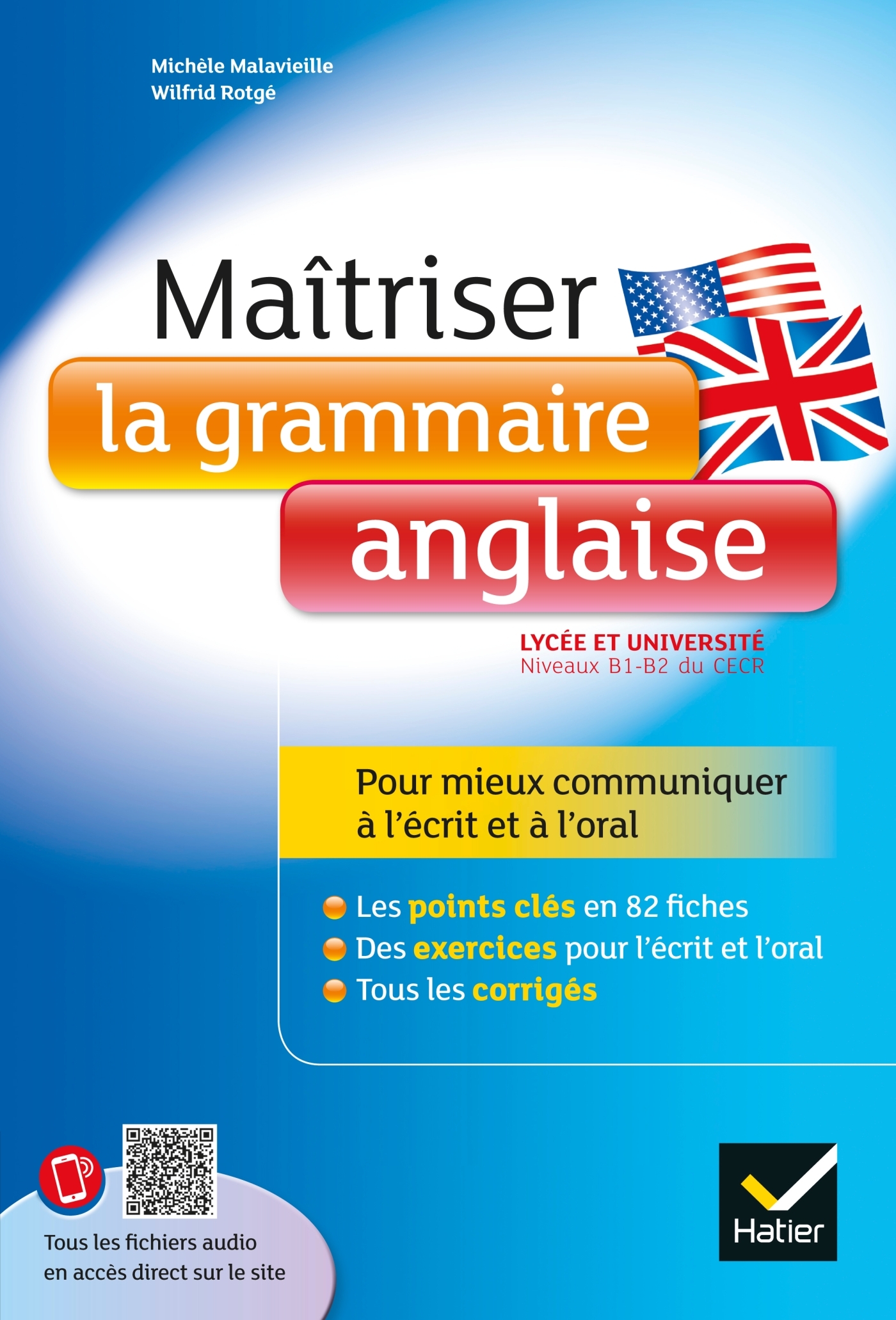 Maîtriser la grammaire anglaise à l'écrit et à l'oral - Wilfrid Rotgé, Michèle Malavieille - HATIER