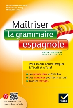 Maîtriser la grammaire espagnole à l'écrit et à l'oral - Pilar Carrasco Thierry, Micheline Débent Poujoulat, Monique Da-Silva - HATIER