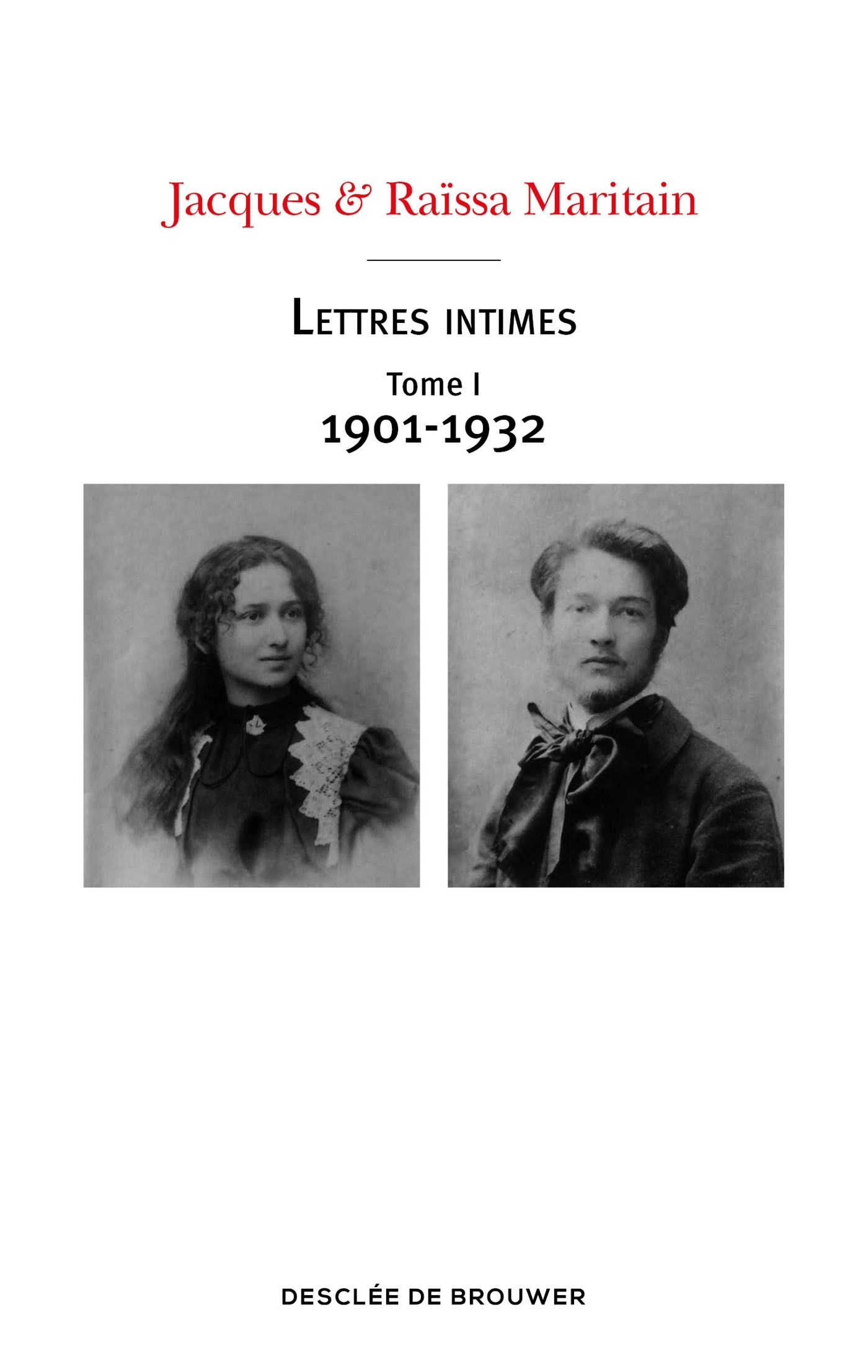 Lettres intimes - Tome I (1901-1932) - Jacques Maritain, Raïssa Maritain - DDB