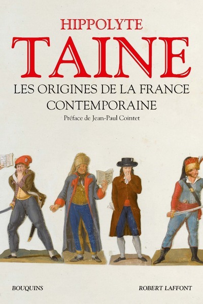 Les origines de la France contemporaine - Hippolyte-Adolphe Taine - BOUQUINS