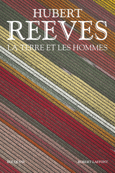 La Terre et les Hommes - Hubert Reeves - BOUQUINS