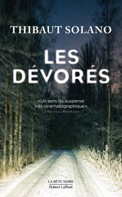 Les Dévorés - Thibaut Solano - ROBERT LAFFONT