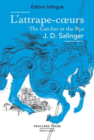 L'Attrape-coeur / The Catcher in the Rye - Édition bilingue - J.D. Salinger, Annie Saumont - ROBERT LAFFONT