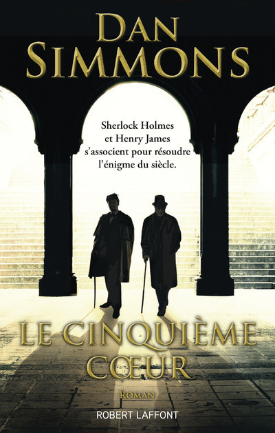 Le Cinquième coeur - DAN SIMMONS, Cécile Arnaud - ROBERT LAFFONT