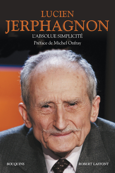 L'absolue simplicité - Lucien Jerphagnon, Michel Onfray - BOUQUINS