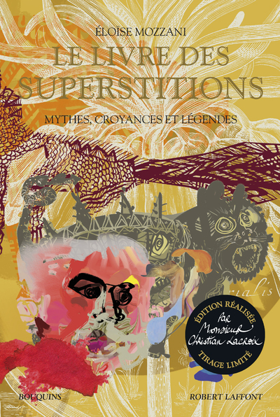 Le Livre des superstitions - Edition réalisée par Monsieur Christian Lacroix - Tirage limité - Éloïse Mozzani - BOUQUINS