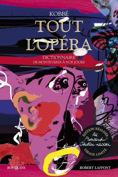 Tout l'opéra - Edition réalisée par Monsieur Christian Lacroix - Tirage limité - Gustav Kobbé - BOUQUINS