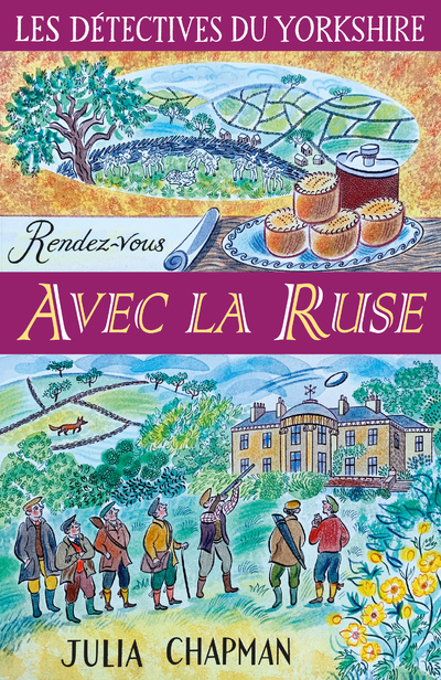 Les détectives du Yorkshire - tome 6 Rendez-vous avec la ruse - Julia Chapman, Dominique Haas, Stéphanie Leigniel - ROBERT LAFFONT