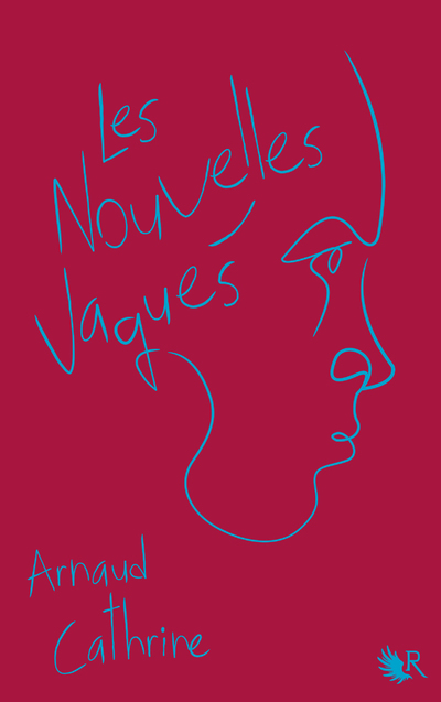 Les Nouvelles Vagues - Arnaud Cathrine - ROBERT LAFFONT