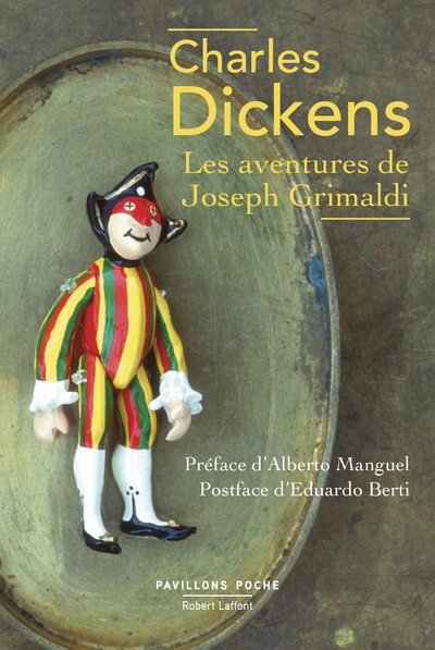 Les Aventures de Joseph Grimaldi - Charles Dickens, Bernard Hoepffner, Alberto Manguel, Eduardo Berti - ROBERT LAFFONT