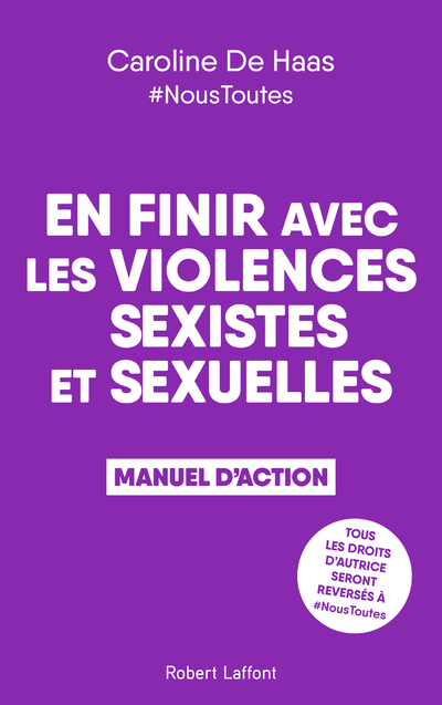 En finir avec les violences sexistes et sexuelles - Manuel d'action - Caroline de Haas - ROBERT LAFFONT