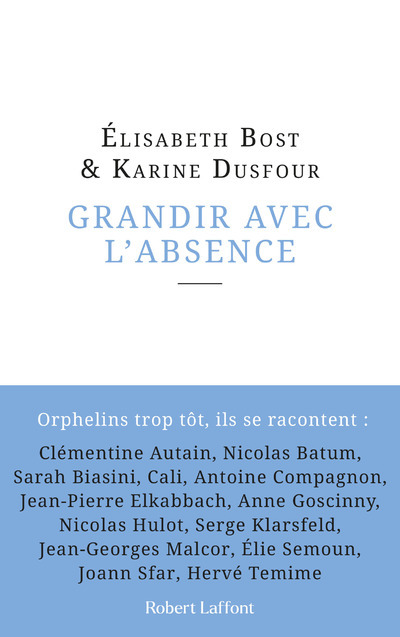 Grandir avec l'absence - Elisabeth Bost, Karine Dusfour - ROBERT LAFFONT