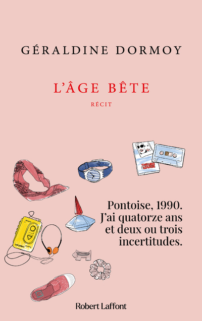 L'Âge bête - Géraldine Dormoy - ROBERT LAFFONT