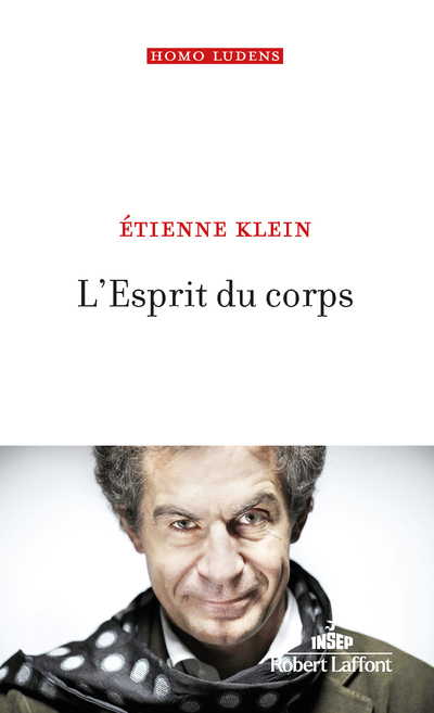 L'Esprit du corps - Etienne Klein - ROBERT LAFFONT