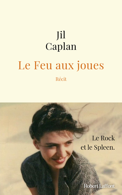 Le Feu aux joues - Jil Caplan - ROBERT LAFFONT