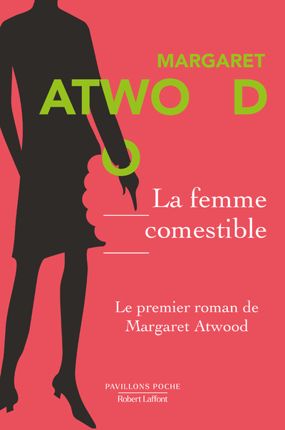 La Femme comestible - Margaret Atwood, Michèle Albaret-Maatsch - ROBERT LAFFONT