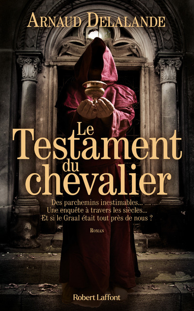 Le Testament du chevalier - Arnaud Delalande - ROBERT LAFFONT