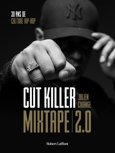 Mixtape 2.0 - 30 ans de culture hip-hop - Cutkiller Cutkiller, Julien Civange, DJ Snake DJ Snake - ROBERT LAFFONT